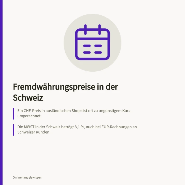 Fremdwährungspreise in der Schweiz: Ein CHF-Preis in ausländischen Shops ist oft zu ungünstigem Kurs umgerechnet.; Die MWST in der Schweiz beträgt 8,1 %, auch bei EUR-Rechnungen an Schweizer Kunden.; Für die Buchhaltung muss jede Fremdwährungsrechnung zum Transaktionskurs verbucht werden. Fremdwährung: Preise anzeigen, Umrechnung/Rundung, MWST-Recht